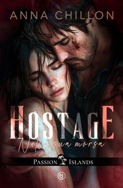 Hostage - Nella sua Morsa - Passion Islands: I racconti del Caribbean Bay Cove - Il libro